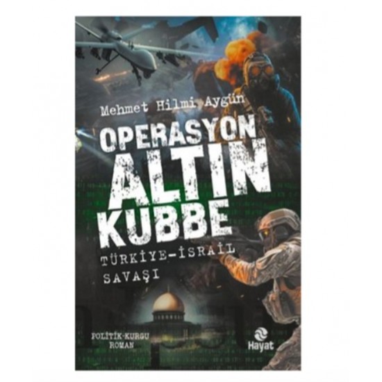 Hayat - Operasyon Altın Kubbe - Mehmet Hilmi Aygün