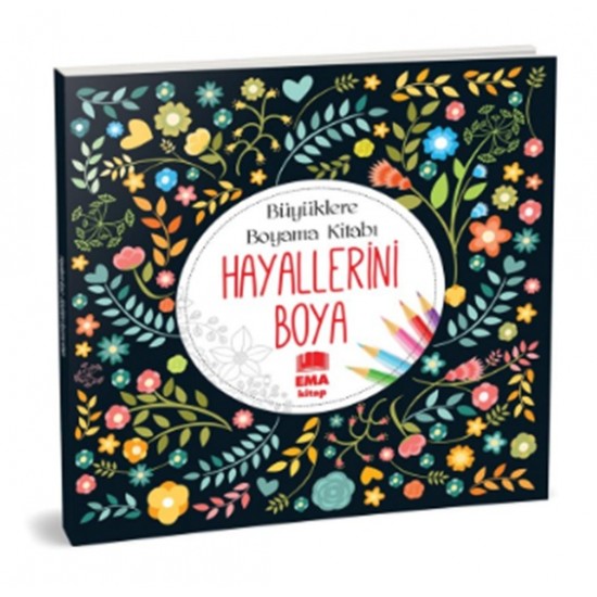 Ema - Büyüklere Boyama Kitabı Hayallerini Boya