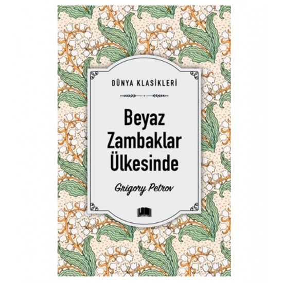 Ema - Beyaz Zambaklar Ülkesinde adlı Kitap Roman Grigory Petrov