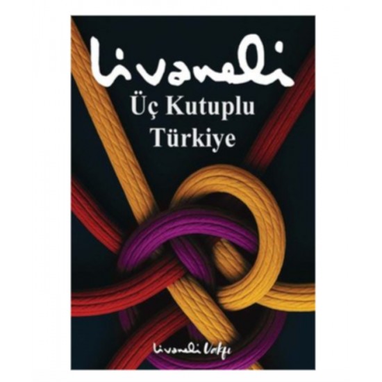 Livaneli Vakfı - Üç Kutuplu Türkiye - Zülfü Livaneli