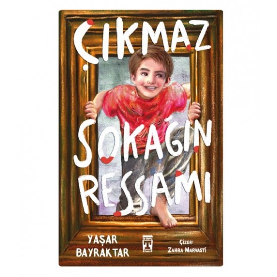 Timaş - Çıkmaz Sokağın Ressamı - Yaşar Bayraktar 128 syf