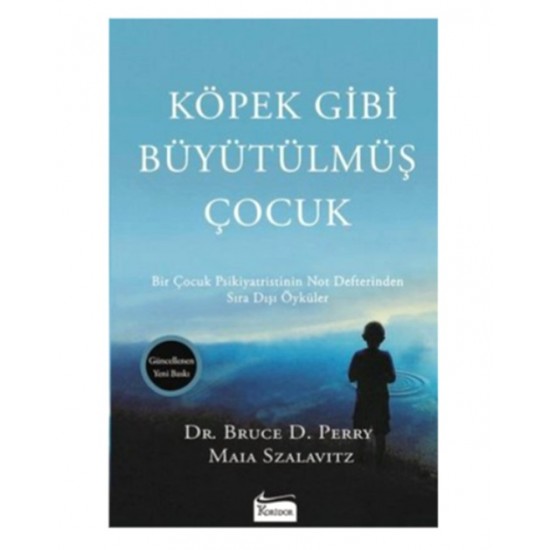 Koridor - Köpek Gibi Büyütülmüş Çocuk - Dr.Bruce D.Perry