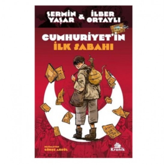 Kronik - Cumhuriyetin İlk Sabahı - İlber Ortaylı