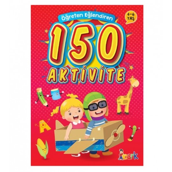 Locrk Çocuk - Öğreten Eğlendiren 150 Aktivite Kitabı 4-6 Yaş