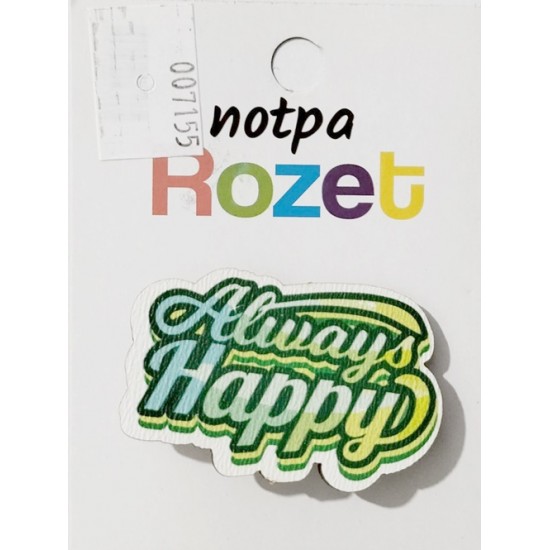 Notpa Rozet Ahşap Always Happy - 3 adet