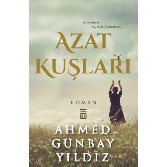 Timaş - Azat Kuşları - Ahmed Günbay Yıldız