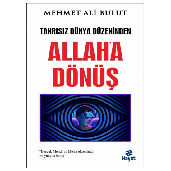 Hayat - Tanrısız Dünya Düzeninden Allah'a Dönüş