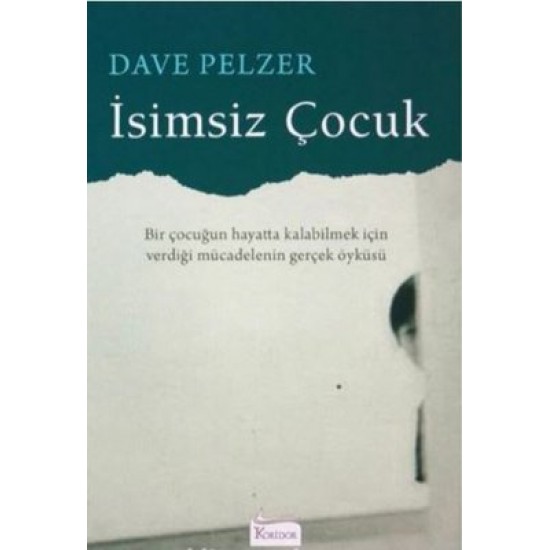 Koridor - İsimsiz Çocuk - Dave Pelzer