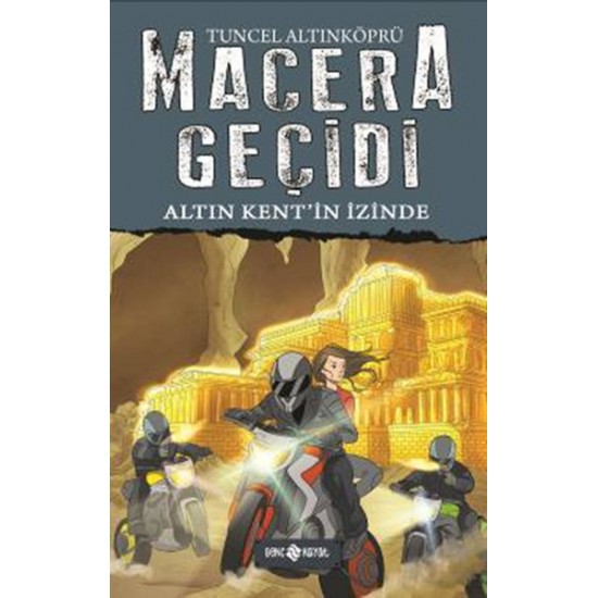 Genç Hayat - Macera Geçidi Altın Kentin İzinde