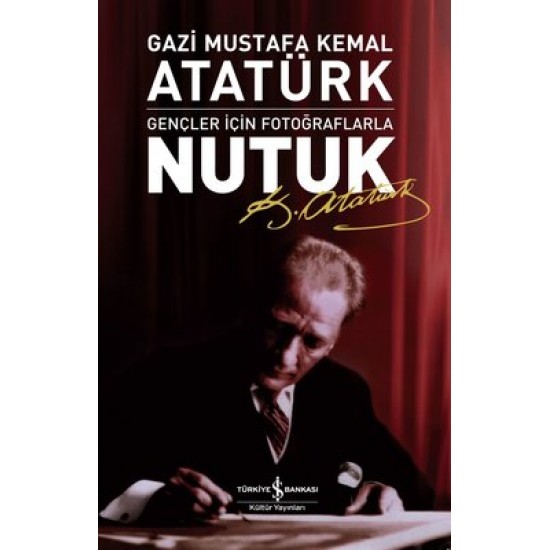 İş Bankası - Gençler İçin Fotoğraflarla Nutuk