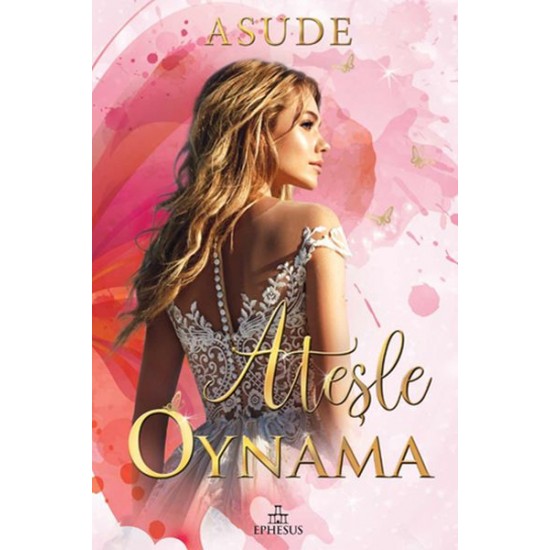 Ephesus - Ateşle Oynama Asude